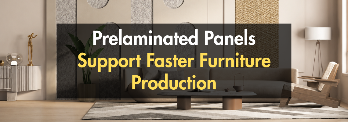 Prelaminated Panels Support Faster Furniture Production