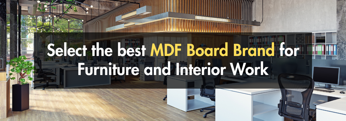 Select the best MDF Board Brand for Furniture and Interior Work